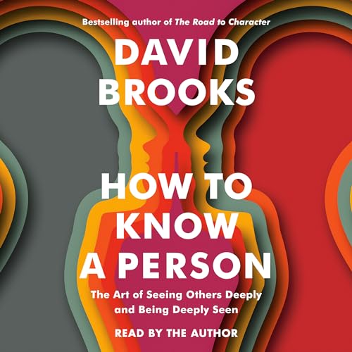 How to Know a Person: The Art of Seeing Others Deeply and Being Deeply Seen von Random House Audio